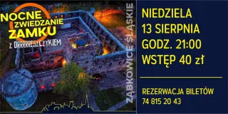 nocne zwiedzanie zamku z dreszczykiem 13 sierpnia