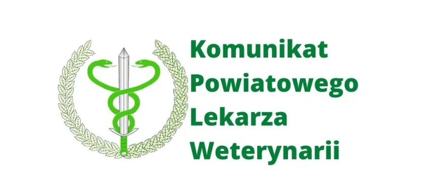 Komunikat Powiatowego Lekarza Weterynarii